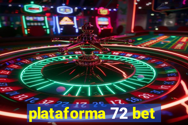 plataforma 72 bet